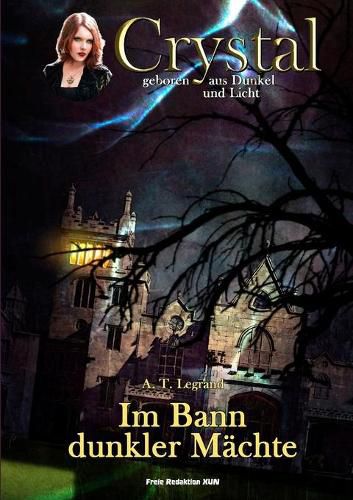 Cover image for Crystal - geboren aus Dunkel und Licht: Band 1: Im Bann dunkler Machte