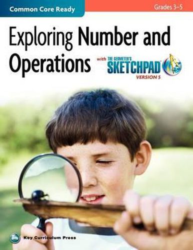 Cover image for The Geometer's Sketchpad, Grades 3-5, Exploring Number and Operations