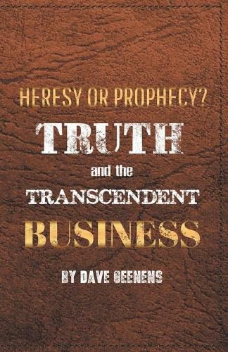 Cover image for Truth and the Transcendent Business: Heresy or Prophesy?