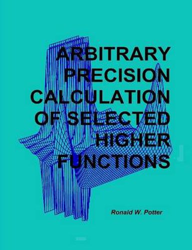 Cover image for Arbitrary Precision Calculation of Selected Higher Functions