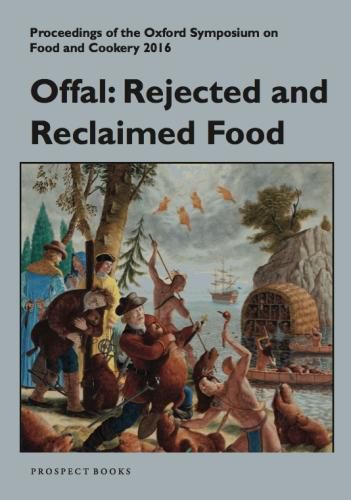 Cover image for Offal: Rejected and Reclaimed Food: Proceedings of the Oxford Symposium on Food