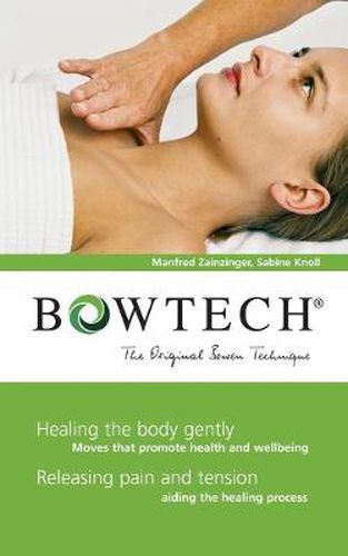 Cover image for BOWTECH - The Original Bowen Technique: Healing the body gently, Releasing pain and tension