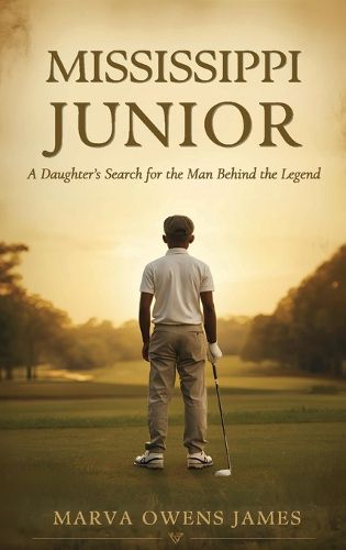 Cover image for Mississippi Junior -- A Daughter's Search for the Man Behind the Legend