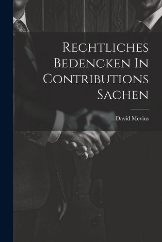 Cover image for Rechtliches Bedencken In Contributions Sachen