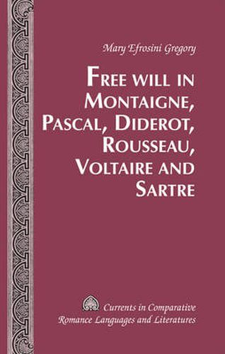 Cover image for Free Will in Montaigne, Pascal, Diderot, Rousseau, Voltaire and Sartre