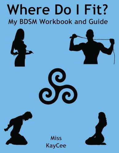 Cover image for Where Do I Fit? My BDSM Workbook and Guide