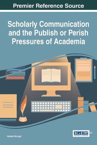 Cover image for Scholarly Communication and the Publish or Perish Pressures of Academia