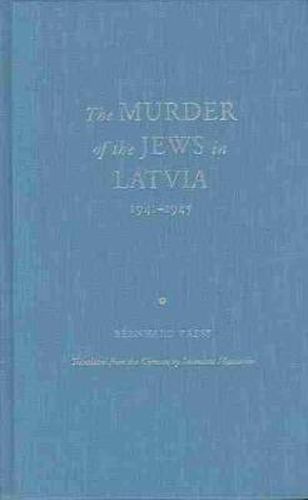 Cover image for The Murder of the Jews in Latvia, 1941-1945