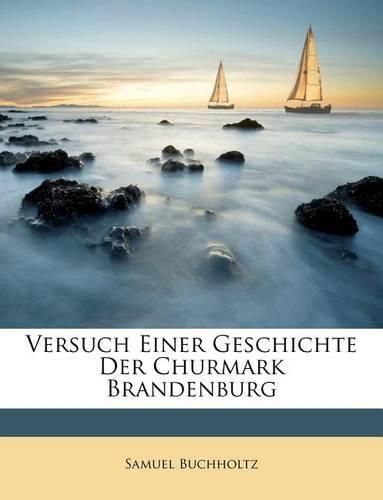 Cover image for Versuch Einer Geschichte Der Churmark Brandenburg