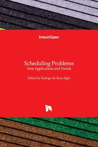 Cover image for Scheduling Problems: New Applications and Trends