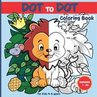 Cover image for Dot-to-Dot Coloring Book for kids age 4 - 6 years