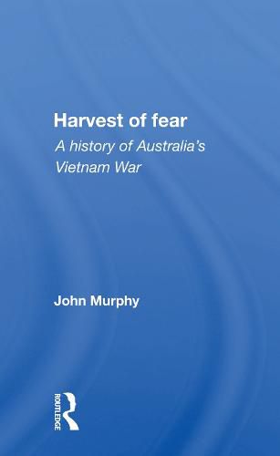 Harvest of fear: A history of Australia's Vietnam War