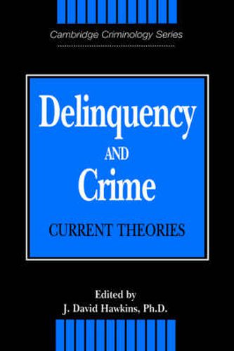 Delinquency and Crime: Current Theories