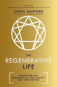 Cover image for The Regenerative Life: Transform any organization, our society, and your destiny