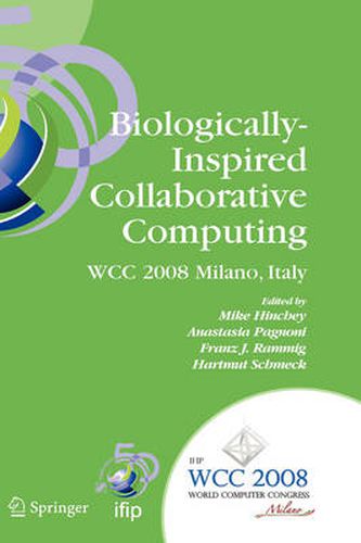 Cover image for Biologically-Inspired Collaborative Computing: IFIP 20th World Computer Congress, Second IFIP TC 10 International Conference on Biologically-Inspired Collaborative Computing, September 8-9, 2008, Milano, Italy