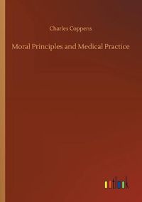 Cover image for Moral Principles and Medical Practice