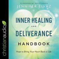 Cover image for Inner Healing and Deliverance Handbook