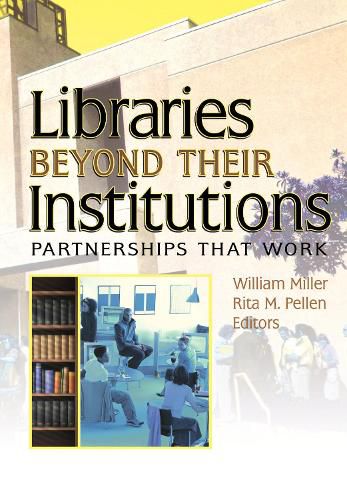 Cover image for Libraries Beyond Their Institutions: Partnerships That Work