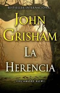Cover image for La herencia / Sycamore Row: (The inheritance: Sycamore Row--Spanish-language Edition)