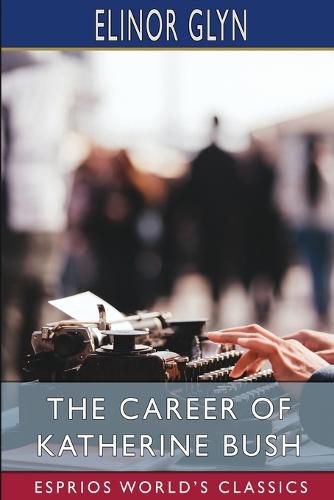 Cover image for The Career of Katherine Bush (Esprios Classics)