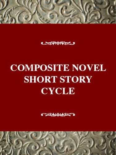 The Composite Novel: Short Story Cycle in Transition