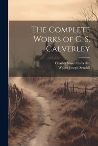 Cover image for The Complete Works of C. S. Calverley