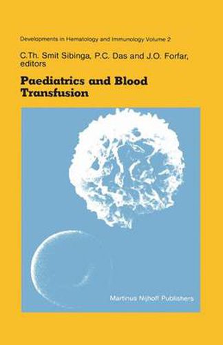 Cover image for Paediatrics and Blood Transfusion: Proceedings of the Fifth Annual Symposium on Blood Transfusion, Groningen 1980 organized by the Red Cross Bloodbank Groningen-Drenthe