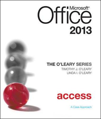 Cover image for The O'Leary Series: Microsoft Office Access 2013, Introductory