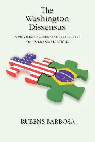 Cover image for The Washington Dissensus: A Privileged Observer's Perspective on US-Brazil Relations