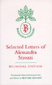 Cover image for Selected Letters of Alessandra Strozzi, Bilingual edition