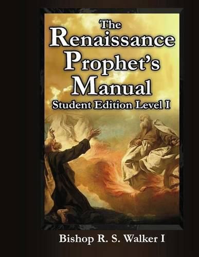 The Renaissance Prophet's Manual: Student Edition Level I