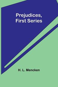 Cover image for Prejudices, first series