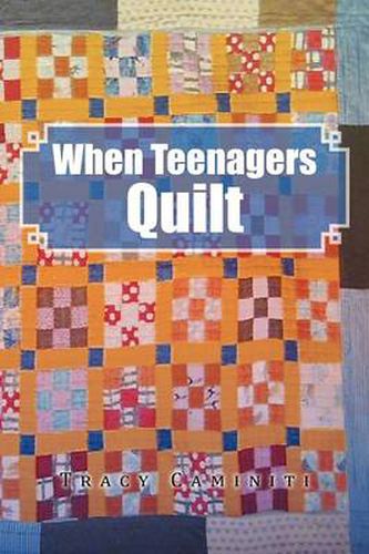 Cover image for When Teenagers Quilt