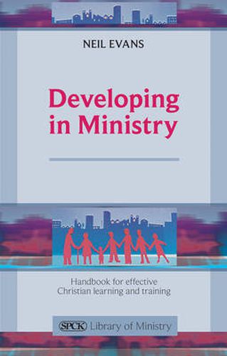 Cover image for Developing in Ministry: Handbook For Effective Christian Learning And Training