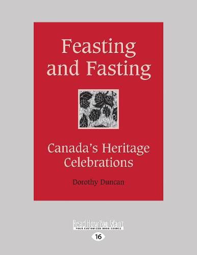 Cover image for Feasting and Fasting: Canada's Heritage Celebrations