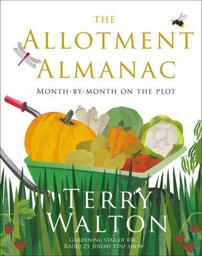 The Allotment Almanac: a month-by-month guide to getting the best from your allotment from much-loved Radio 2 gardener Terry Walton