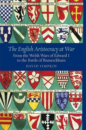 Cover image for The English Aristocracy at War: From the Welsh Wars of Edward I to the Battle of Bannockburn