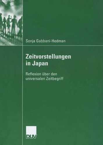 Cover image for Zeitvorstellungen in Japan: Reflexion UEber Den Universalen Zeitbegriff