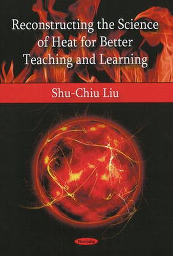 Cover image for Reconstructing the Science of Heat for Better Teaching & Learning