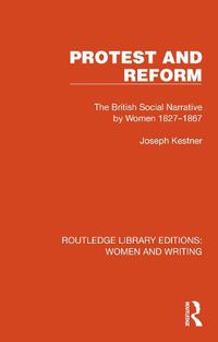 Cover image for Protest and Reform: The British Social Narrative by Women 1827-1867