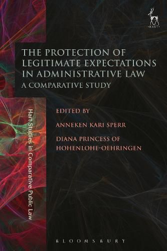 The Protection of Legitimate Expectations in Administrative Law: A Comparative Study