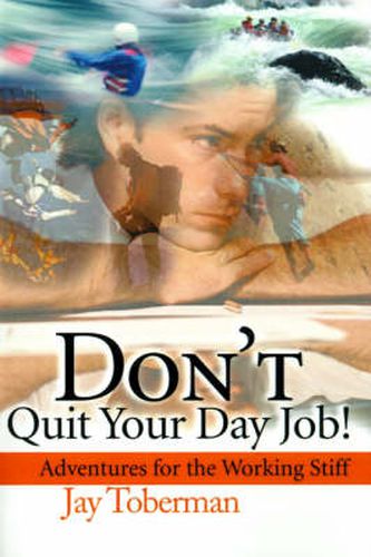 Cover image for Don't Quit Your Day Job: Adventures for the Working Stiff