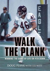 Cover image for Walk the Plank: Winning the Game of Life on 4th Down