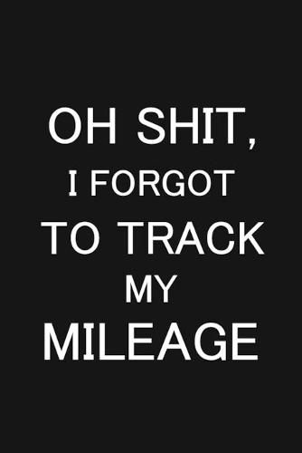 Cover image for Oh Shit I Forgot to Track My Mileage