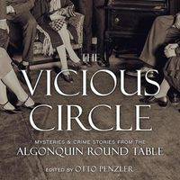 Cover image for The Vicious Circle: Mysteries & Crime Stories from the Algonquin Round Table