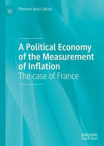 Cover image for A Political Economy of the Measurement of Inflation: The case of France