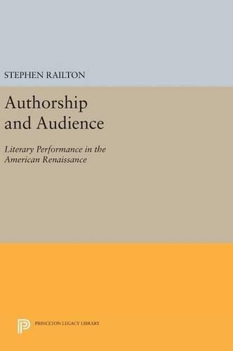 Authorship and Audience: Literary Performance in the American Renaissance