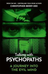 Cover image for Talking With Psychopaths - A journey into the evil mind
