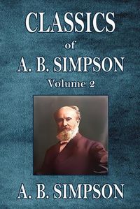 Cover image for Classics of A. B. Simpson