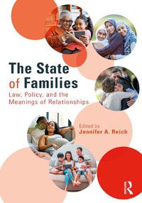 Cover image for The State of Families: Law, Policy, and the Meanings of Relationships